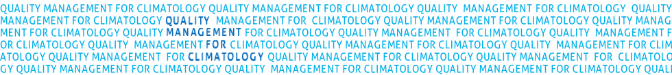 QUALITY MANAGEMENT FOR CLIMATOLOGY 